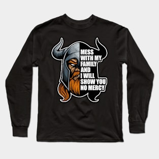 Mess With My Family Viking Father No Mercy Viking Long Sleeve T-Shirt